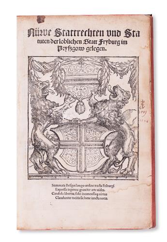 LAW  (FREIBURG IM BREISGAU.) Nüwe Stattrechten und Statuten der loblichen Statt Fryburg im Pryszgow gelegen.  1520